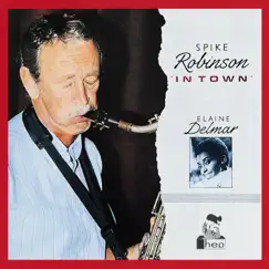 In Town by Spike Robinson album reviews, ratings, credits
