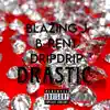 DRĀSTIC - Single (feat. B-Rent & Drip Drip) - Single album lyrics, reviews, download