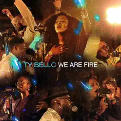 We Are Fire by Ty Bello album reviews, ratings, credits