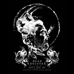 Don't Fail Me (Snakes of Russia Remix) - Single by Dead Register album reviews, ratings, credits