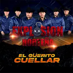 El Güerito Cuellar - Single by Explosion Norteña album reviews, ratings, credits