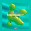 Hold Me Down - Single album lyrics, reviews, download