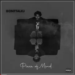 Piece of Mind - Single by Donttalkj album reviews, ratings, credits