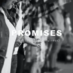 Promises (Great Is Your Faithfulness) Song Lyrics