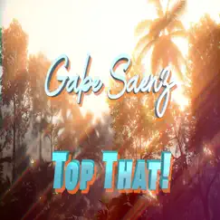 Top That! - Single by Gabe Saenz album reviews, ratings, credits
