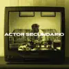 Actor Secundario - Single album lyrics, reviews, download