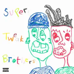 Super Tweak Brothers! (feat. JoeJas & Skrrgeon) - Single by Wave Noir album reviews, ratings, credits