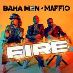 Fire - Single by Baha Men & Maffio album reviews, ratings, credits