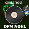 OPM Noel Chill you (Instrumental) album lyrics, reviews, download