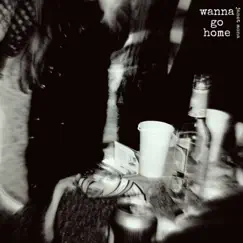 Wanna Go Home Song Lyrics