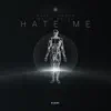 HATE ME - Single album lyrics, reviews, download