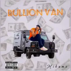 Bullion Van - Single by Mikamz album reviews, ratings, credits