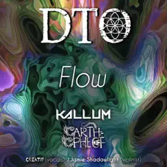 Flow (feat. CREATiff & Jamie Shadowlight) [Reimagined] - Single by DTO, Kallum & Earth Ephect album reviews, ratings, credits
