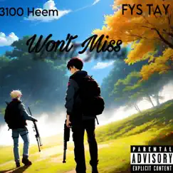 Won't Miss (feat. FYS Tay) - Single by 3100 Heem album reviews, ratings, credits