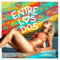 Entre Los Dos - Single by Anastasia Amarante album reviews, ratings, credits