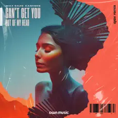 Can't Get You Out of My Head (Ojax Remix) - Single by Camishe & Max Oazo album reviews, ratings, credits