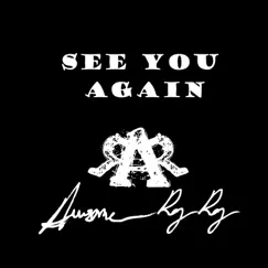 See You Again - Single by Awesome Ray Ray album reviews, ratings, credits