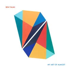 My Art of Almost by Ben Talmi album reviews, ratings, credits