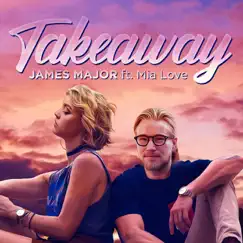 Takeaway (feat. Mia Love) - Single by James Major album reviews, ratings, credits