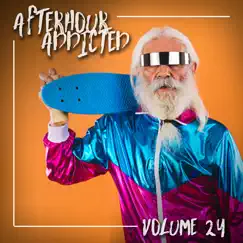 Afterhours Addicted, Vol. 24 by Various Artists album reviews, ratings, credits