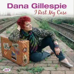 I Rest My Case by Dana Gillespie album reviews, ratings, credits