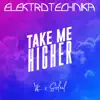 Take Me Higher (GREAT BEYOND Elektrotechnika Sped Up Remix) - Single album lyrics, reviews, download