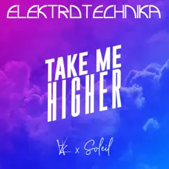 Take Me Higher (GREAT BEYOND Elektrotechnika Sped Up Remix) - Single by Elektrotechnika, VKZ & Soleil album reviews, ratings, credits