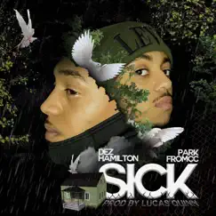 SICK (feat. Dez Hamilton) - Single by ParkfromCC album reviews, ratings, credits
