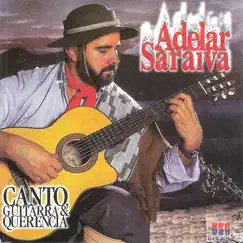 Canto, Guitarra & Querência by Adelar Saraiva album reviews, ratings, credits