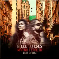 Cidade Fantasma - Single by Bloco do Caos & Marina Peralta album reviews, ratings, credits