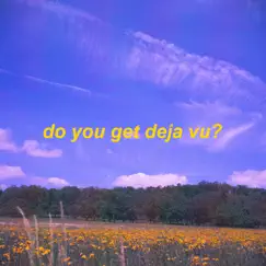 Deja Vu Song Lyrics