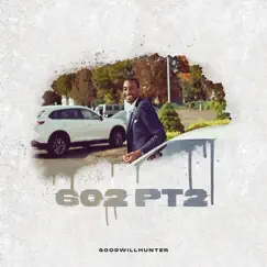 602, Pt. 2 - EP by GoodWillHunter album reviews, ratings, credits