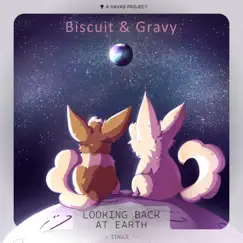 Looking Back At Earth - Single by Biscuit & Gravy album reviews, ratings, credits
