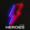Heroes - Single album lyrics, reviews, download