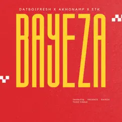 Bayeza (feat. ETK) - Single by DatBoiFresh & AkhonaMP album reviews, ratings, credits