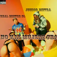 No hay mujeres fea - Single by MR DL & Junior Metra album reviews, ratings, credits