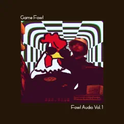 Fowl Audio, Vol. 1 by Game Fowl album reviews, ratings, credits