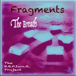 The Breath / Fragments (Single Edit) - Single by The B.B.F.two.R. Project, Andrew Roussak & van HOB album reviews, ratings, credits