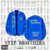StepBrothers (feat. TrapBHP) - Single album lyrics, reviews, download
