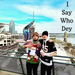 I Say Who Dey (feat. Paperboi) - Single by Nate King album reviews, ratings, credits