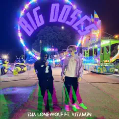 Big Doses - Single by Tha Lonewolf & Vitamjn album reviews, ratings, credits