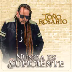 Nunca Es Suficiente - Single by Toño Rosario album reviews, ratings, credits