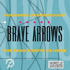 The Fear Keeps Us Here - Single by Brave Arrows album reviews, ratings, credits