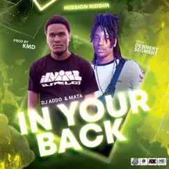 In Your Back - Single by DJ Addo & Mata album reviews, ratings, credits