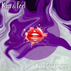 Kiss & Feel (feat. GruuvElement's) Song Lyrics