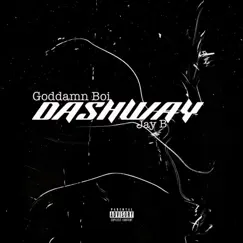 Dashway (feat. Jay B) - Single by Goddamn Boi album reviews, ratings, credits