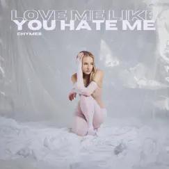 Love Me Like You Hate Me Song Lyrics