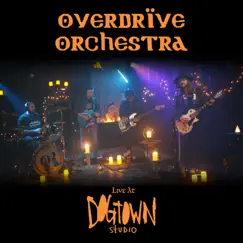 Live at Dogtown Studio (Live at Dogtown) - Single by Overdrive Orchestra album reviews, ratings, credits