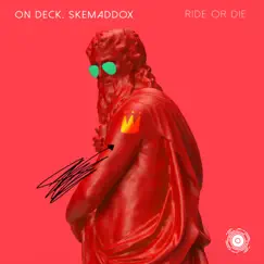 Ride or Die - Single by On Deck & Skemaddox album reviews, ratings, credits