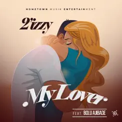 My Lover - Single by 2'izzy & Bolu Ajibade album reviews, ratings, credits